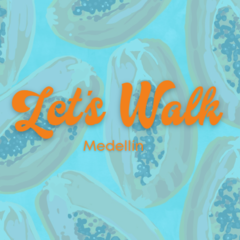 Let's Walk Medellin