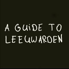 A Guide to Leeuwarden